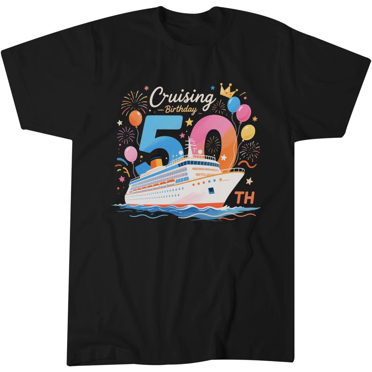 Cruising Into My 50 Year Old Bday Cruise 50th Birthday Squad T-Shirt.png
