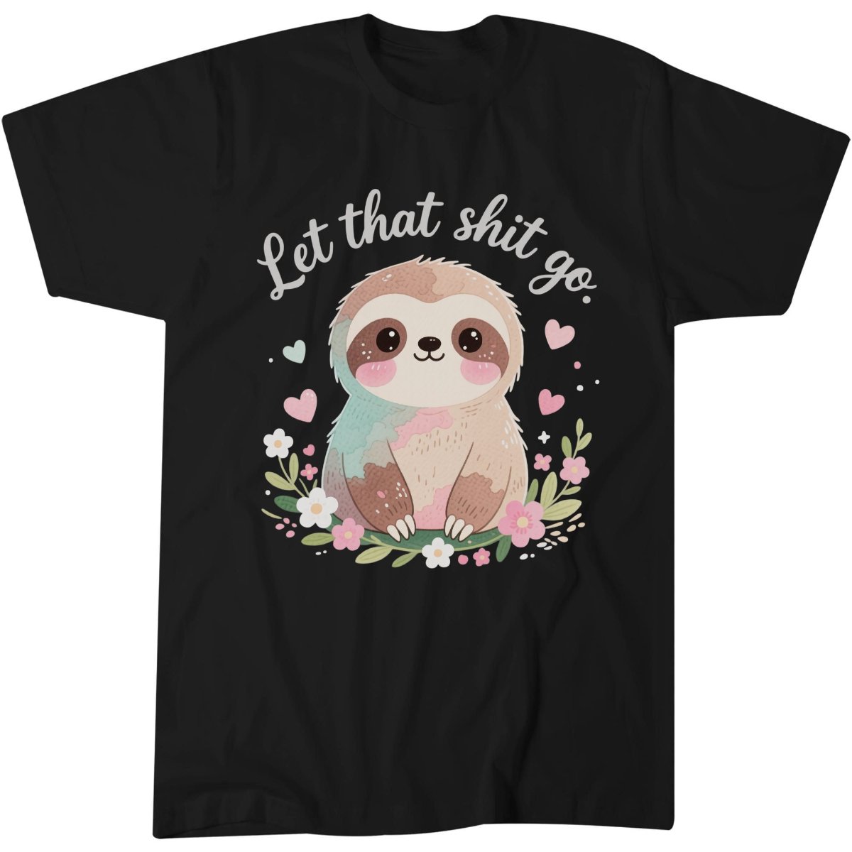 Cute Sloth Shirt, Kawaii Animal Gift Tee, Let That Shit Go T-Shirt