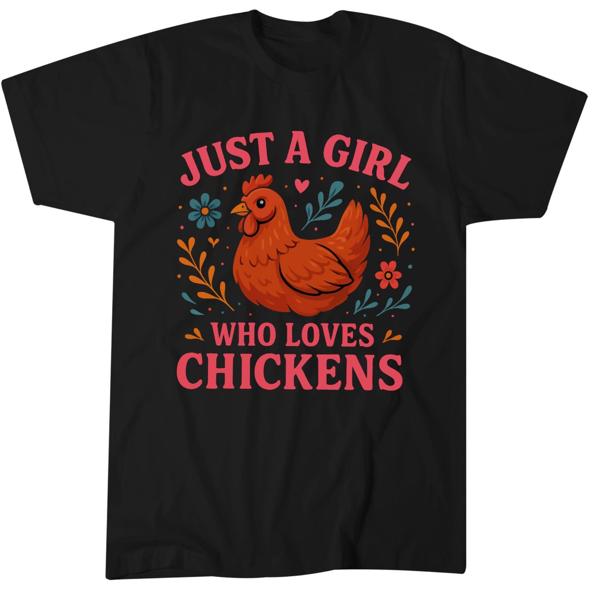 Just A Girl Who Loves Chickens T-Shirt