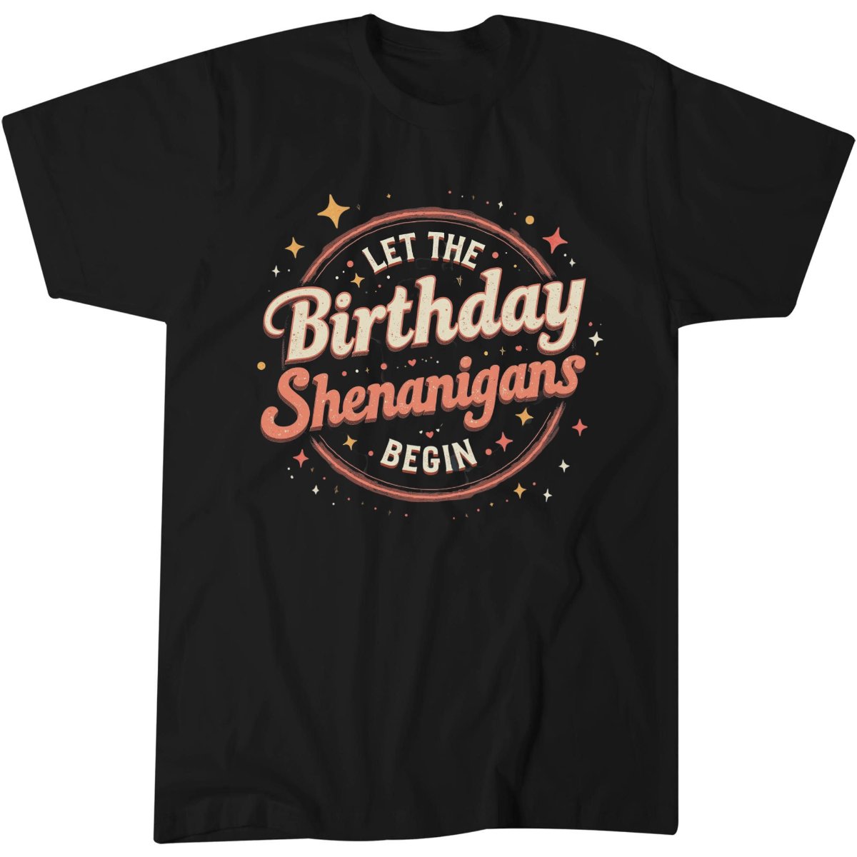Let The Birthday Shenanigans Begin Shirt, Birthday Party Gift Idea T-Shirt