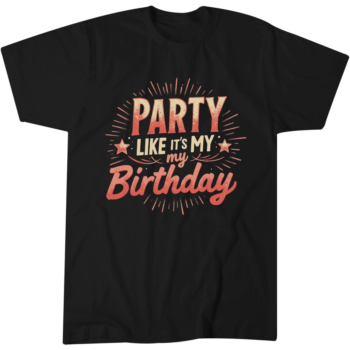 Party Like Its My Birthday Shirt, Birthday Gift Idea For Her T-Shirt