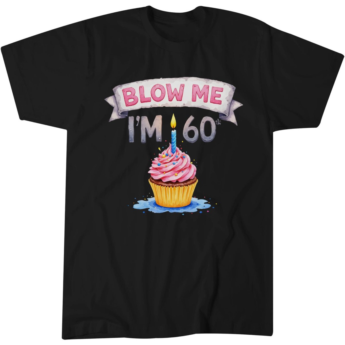 Blow Me I'M 60 Shirt, Rude Birthday Gift For Her Tee, Funny Birthday T-Shirt