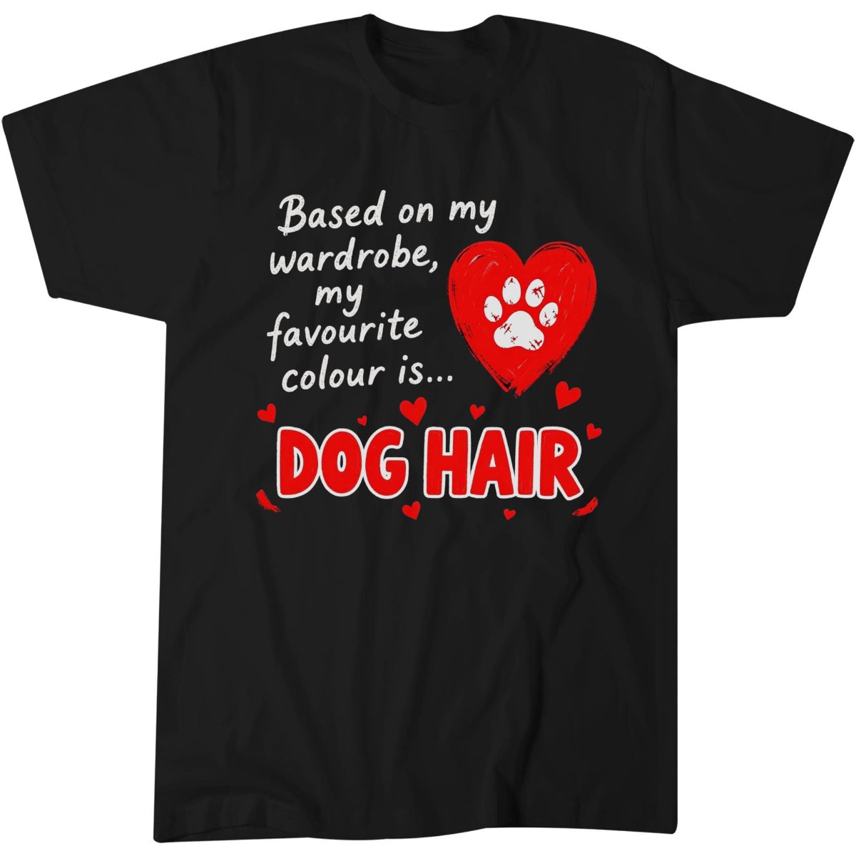 Dog Hair Shirt, Dog Mom Dog Dad Pet Lover Gift Idea Tee, Funny Pet Owner T-Shirt